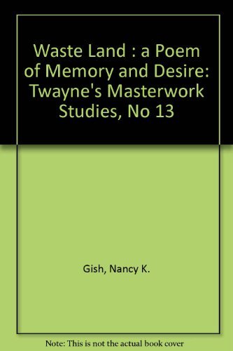 Waste Land: A Poem of Memory and Desire (Twayne's Masterwork Studies),Used