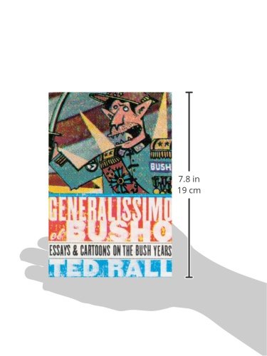Generalissimo El Busho: Essays & Cartoons on the Bush Years,Used