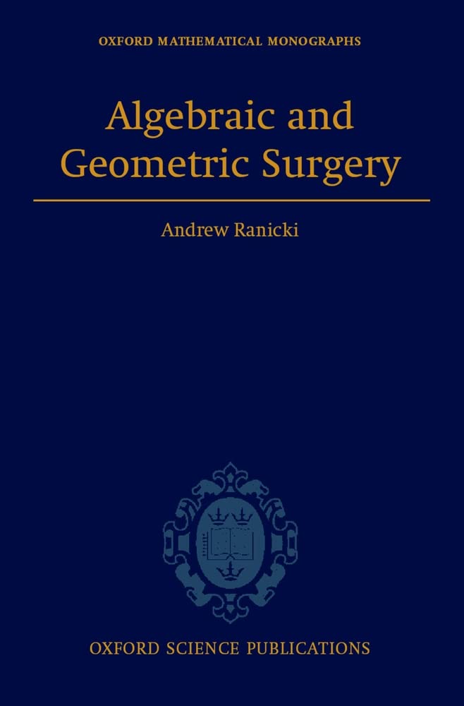 Algebraic and Geometric Surgery (Oxford Mathematical Monographs),New