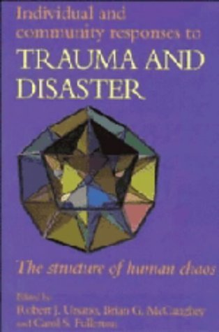 Individual And Community Responses To Trauma And Disaster: The Structure Of Human Chaos