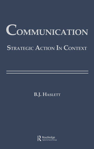 Communication: Strategic Action in Context (Routledge Communication Series),Used