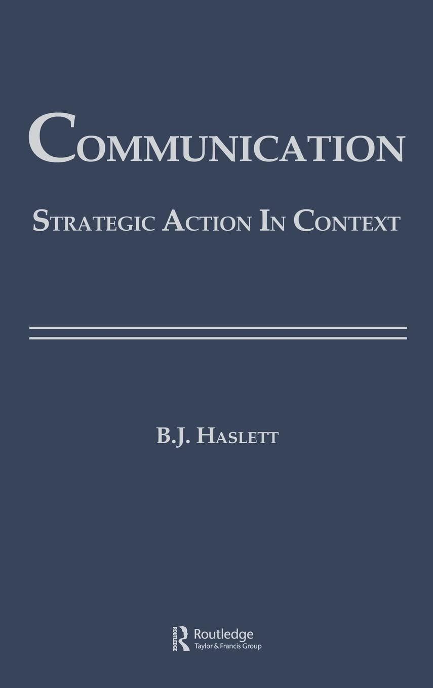 Communication: Strategic Action in Context (Routledge Communication Series),Used
