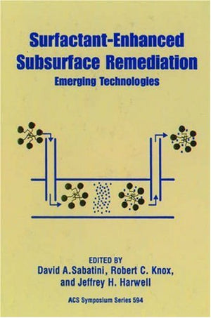 SurfactantEnhanced Subsurface Remediation: Emerging Technologies (ACS Symposium Series),Used