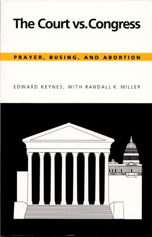 The Court Vs. Congress: Prayer, Busing, And Abortion,Used