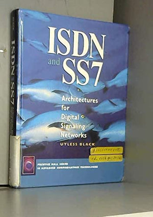 ISDN and SS7: Architectures for Digital Signaling Networks,Used