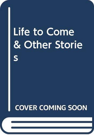 Life to Come & Other Stories,Used