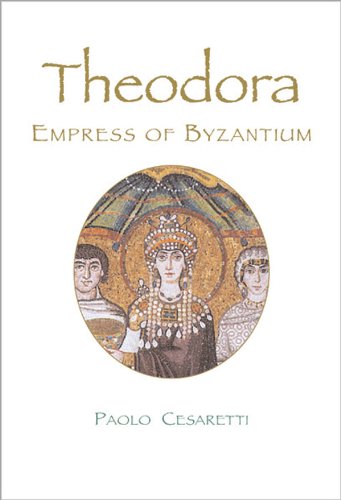 Theodora: Empress of Byzantium,New