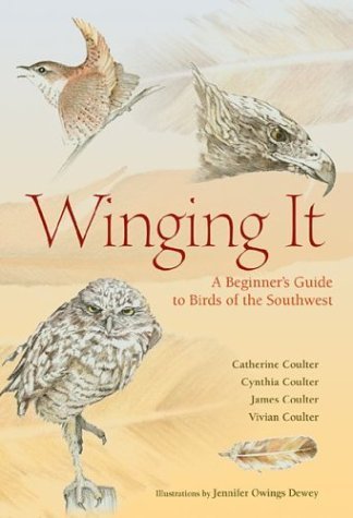 Winging It: A Beginner'S Guide To Birds Of The Southwest,Used