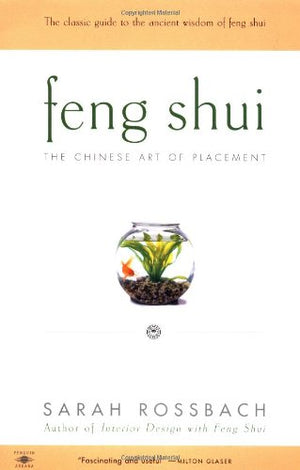 Feng Shui: The Chinese Art Of Placement-new