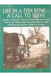 Life in a Fish BowlA Call to Serve,Used