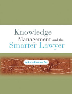 Knowledge Management and the Smarter Lawyer,Used