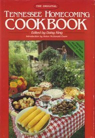 The Original Tennessee Homecoming Cookbook: Favorite Recipes From Tennessee Kitchens,New