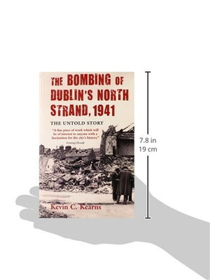 The Bombing of Dublin's North Strand, 1941: The Untold Story,Used