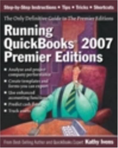 Running QuickBooks 2007 Premier Editions: The Only Comprehensive Guide to the Premier Editions,Used