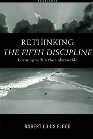 Rethinking The Fifth Discipline,New