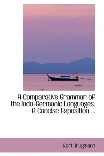 A Comparative Grammar of the Indogermanic Languages: A Concise Exposition,Used