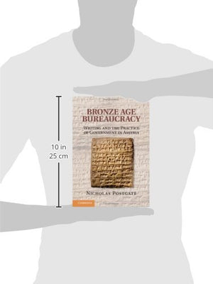 Bronze Age Bureaucracy: Writing and the Practice of Government in Assyria,Used