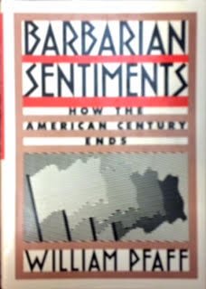 Barbarian Sentiments: How The American Century Ends,Used