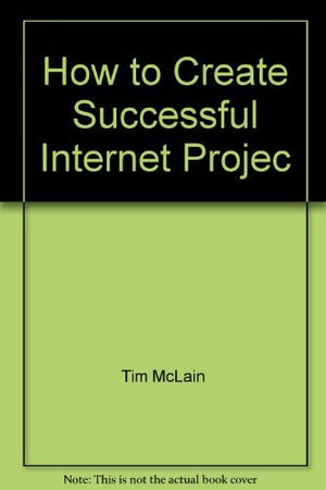How to Create Successful Internet Projec,Used
