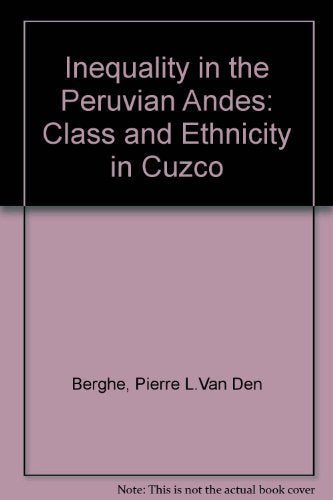Inequality in the Peruvian Andes: Class and ethnicity in Cuzco,Used