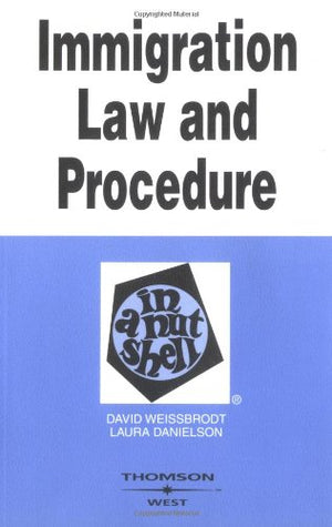 Immigration Law and Procedure in a Nutshell (Nutshell Series),Used