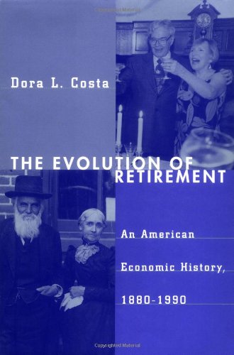 The Evolution of Retirement: An American Economic History, 18801990 (National Bureau of Economic Research Series on LongTerm F,Used