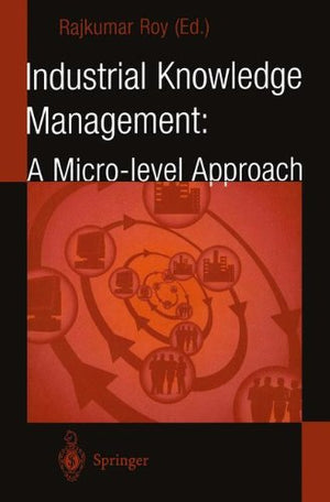 Industrial Knowledge Management: A Microlevel Approach,Used