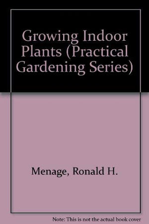 Growing Indoor Plants (Practical Gardening Series),Used