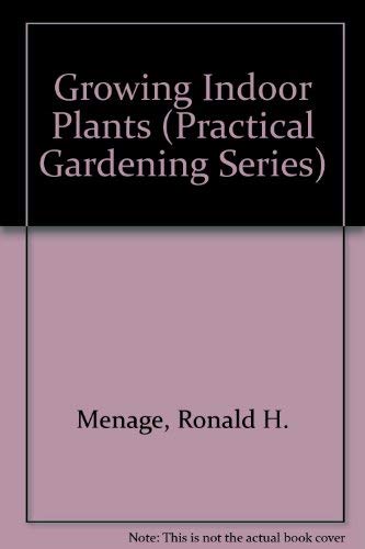Growing Indoor Plants (Practical Gardening Series),Used