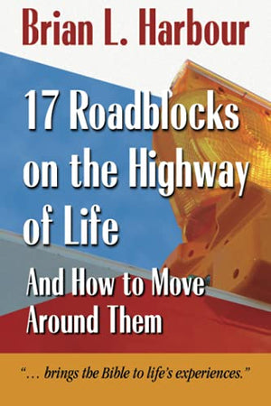 17 Roadblocks on the Highway to Life: And How to Move Around Them,Used