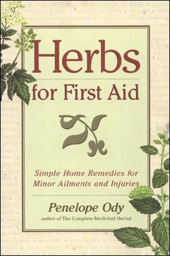 Herbs for First Aid: Simple Home Remedies for Minor Ailments and Injuries,Used