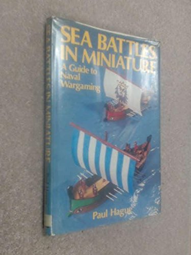 Sea battles in miniature: A guide to naval wargaming,New