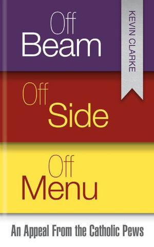 Off Beam, Off Side, Off Menu: An Appeal From The Catholic Pews,Used