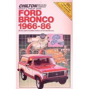 Chilton's Repair and TuneUp Guide: Ford Bronco 196686 : All U.S. and Canadian Models of FullSize Bronco (Chilton's Repair Man,Used