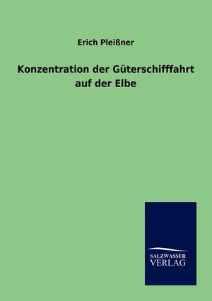 Konzentration der Gterschifffahrt auf der Elbe (German Edition),Used