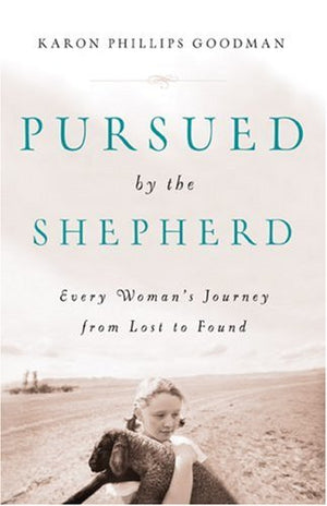Pursued by the Shepherd: Every Womans Journey from Lost to Found,Used