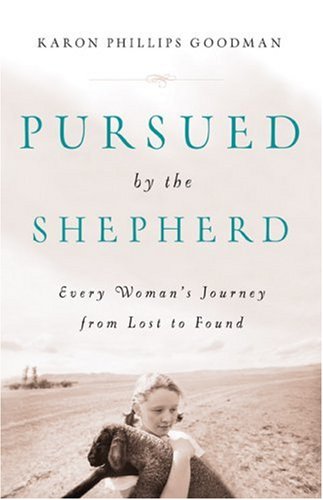 Pursued by the Shepherd: Every Womans Journey from Lost to Found,Used
