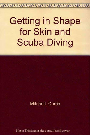 Getting in Shape for Skin and Scuba Diving,Used