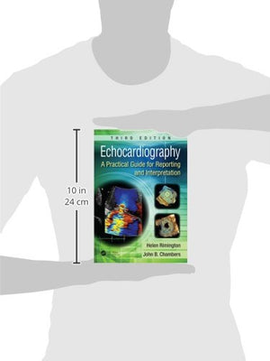 Echocardiography: A Practical Guide For Reporting And Interpretation, Third Edition