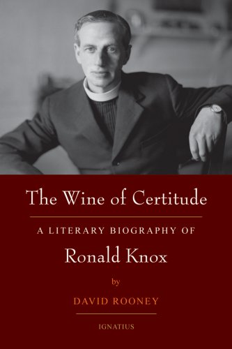 The Wine of Certitude: A Literary Biography of Ronald Knox,Used