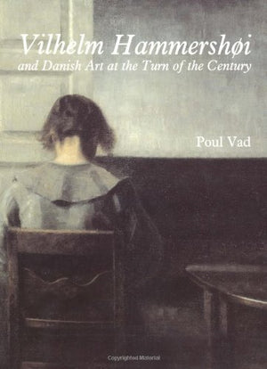 Vilhelm Hammershoi: and Danish Art at the Turn of the Century,Used