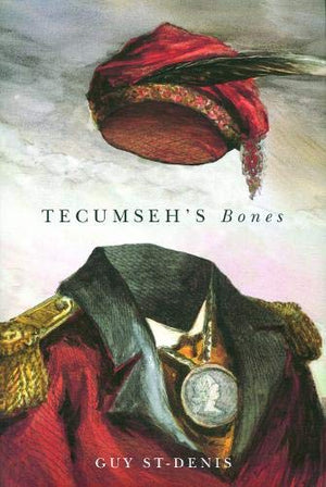 Tecumseh'S Bones (Mcgillqueen'S Native And Northern Series)