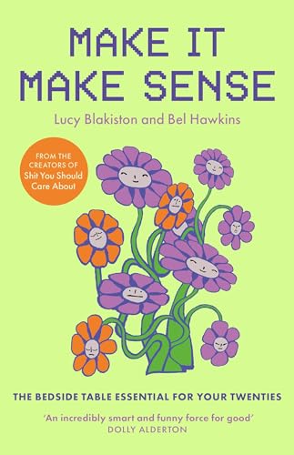 Make It Make Sense: From Shit You Should Care AboutS Lucy Blakiston And Bel Hawkins