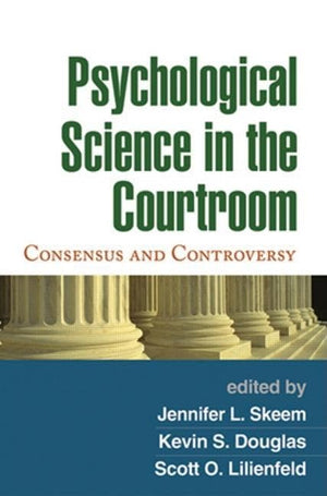 Psychological Science In The Courtroom: Consensus And Controversy