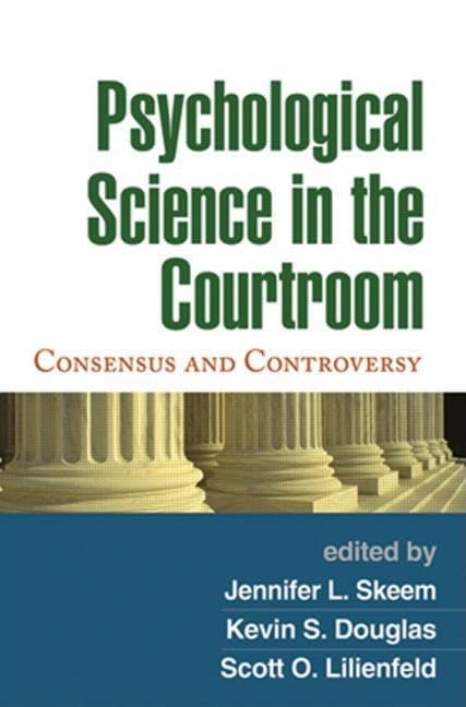 Psychological Science In The Courtroom: Consensus And Controversy