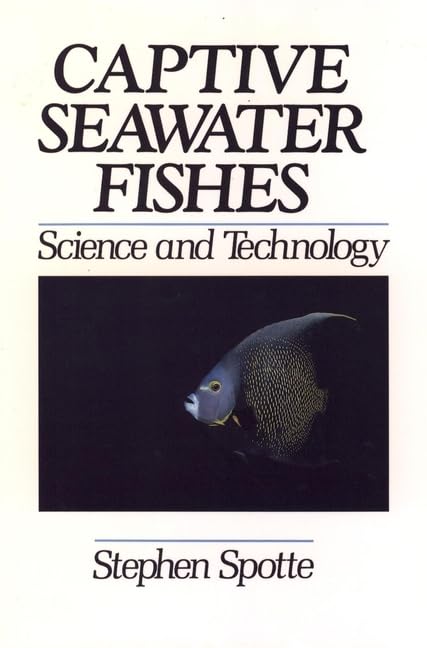 Captive Seawater Fishes: Science and Technology,Used