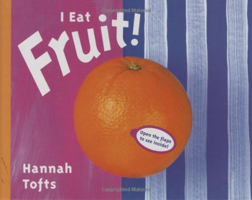 I Eat Fruit! (Things I Eat Series)