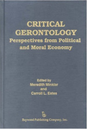 Critical Gerontology: Perspectives From Political And Moral Economy (Policy, Politics, Health, & Medicine Series),Used