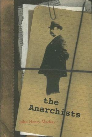 The Anarchists: A Picture of Civilization at the Close of the Nineteenth Century (Black Triangle AntiAuthoritarian Classics),Used
