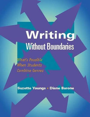 Writing Without Boundaries: What's Possible When Students Combine Genres,Used